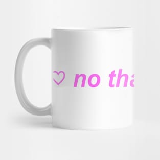 "no thank you" ♡ Y2K slogan Mug